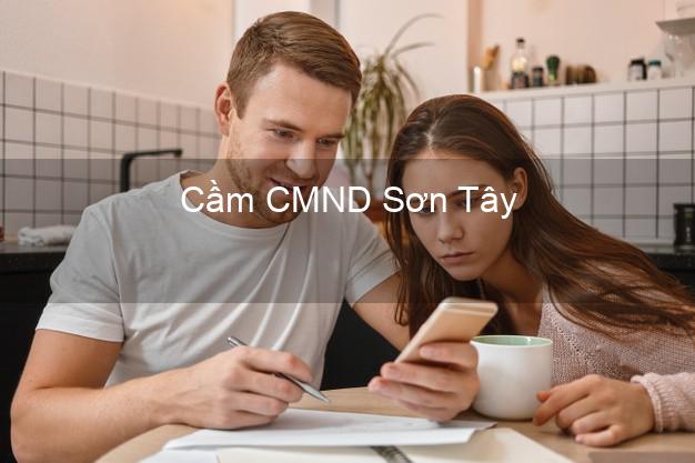 Top 8 Cầm CMND Sơn Tây Hà Nội giá cao