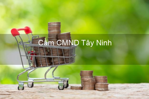 Top 5 Cầm CMND Tây Ninh giá cao