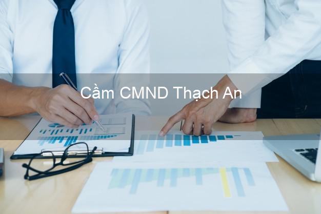 Top 5 Cầm CMND Thạch An Cao Bằng giá cao