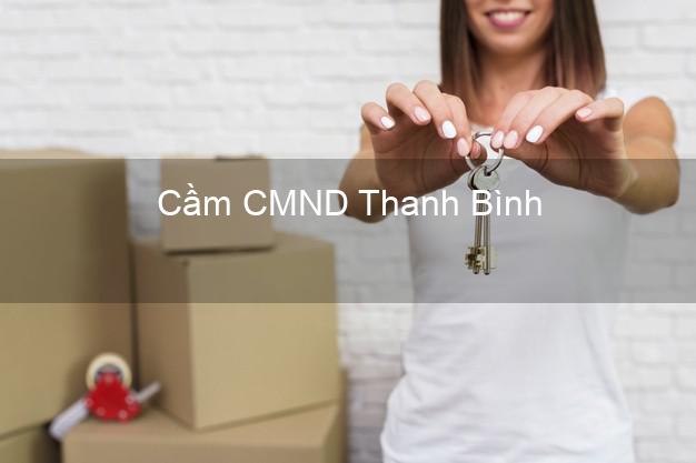 Top 6 Cầm CMND Thanh Bình Đồng Tháp uy tín nhất