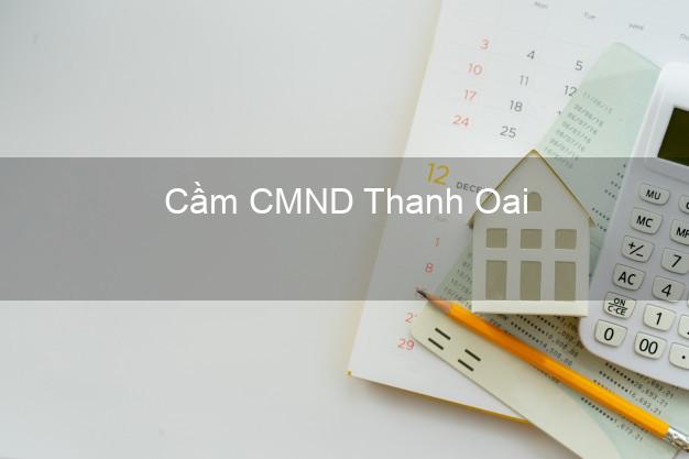 Địa chỉ Cầm CMND Thanh Oai Hà Nội uy tín nhất