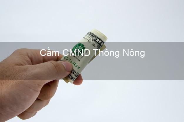 Top 3 Cầm CMND Thông Nông Cao Bằng nhận tiền ngay