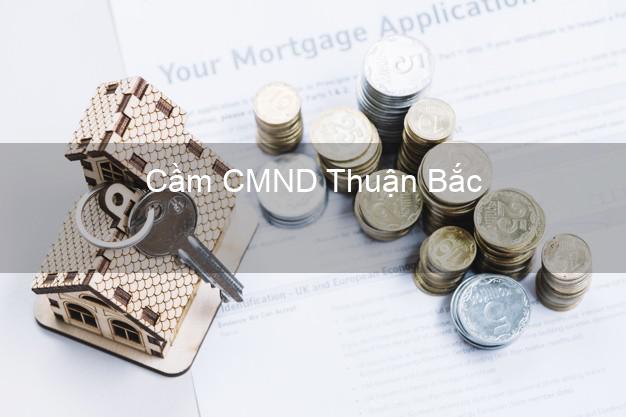 Top 7 Cầm CMND Thuận Bắc Ninh Thuận nhanh nhất