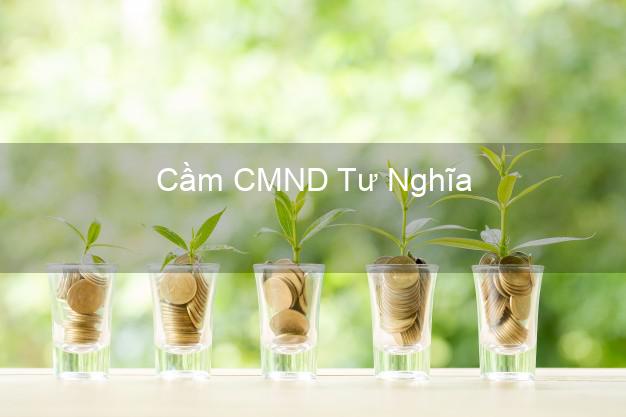 Top 7 Cầm CMND Tư Nghĩa Quảng Ngãi nhanh nhất