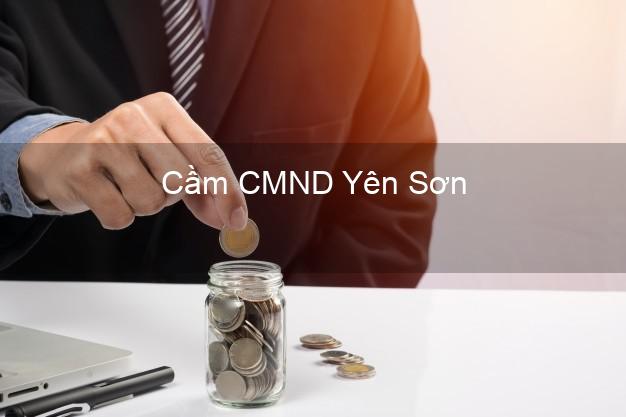 Top 4 Cầm CMND Yên Sơn Tuyên Quang tốt nhất